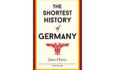 The Shortest History of Germany by James Hawes